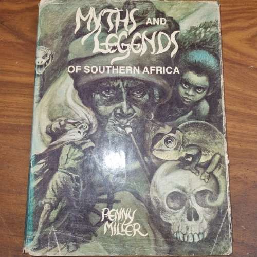 Myths and Legends of Southern Africa - Penny Miller