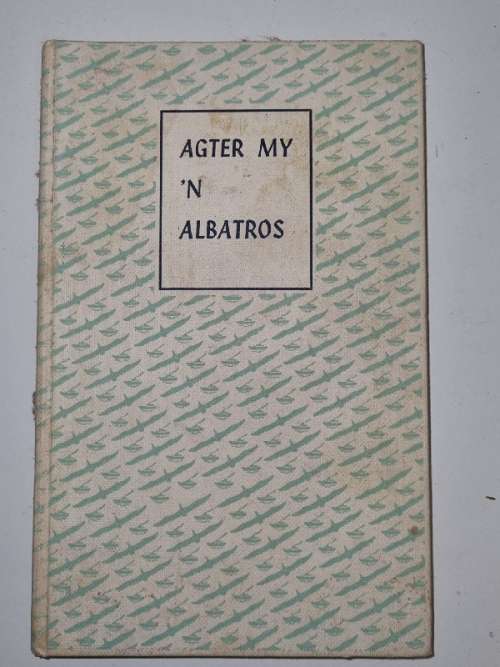 Agter my 'n Albatros - Anna M. Louw