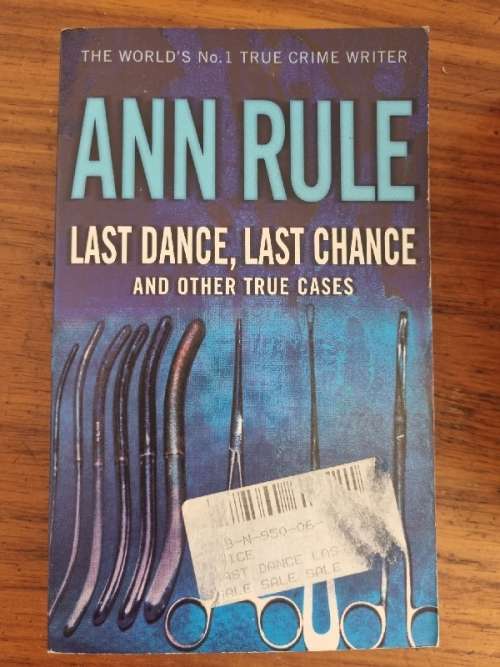Ann Rule - Last Dance, Last Chance and other True Cases