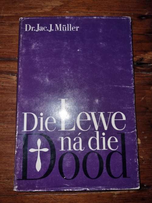 Die Lewe na die dood - Dr. Jac J. Muller