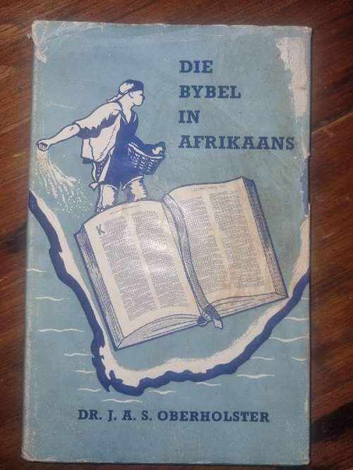 Die Bybel in Afrikaans - Dr. J.A.S. Oberholster