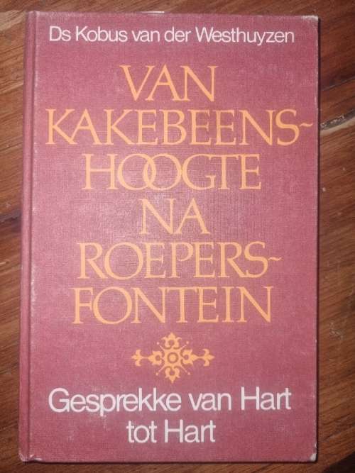 Van Kakebeenshoogte na Roepersfontein - Gesprekke van Hart tot Hart