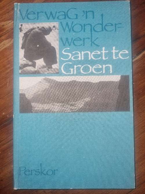 Verwag 'n wonderwerk - Sanet te Groen
