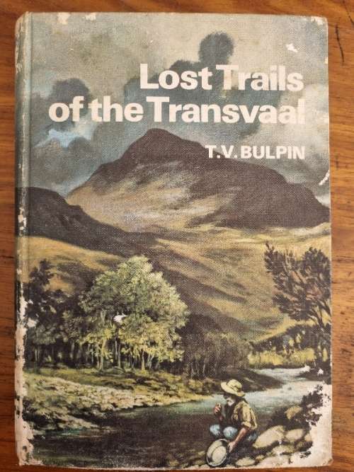 Lost Trails of the Transvaal - T.V. Bulpin