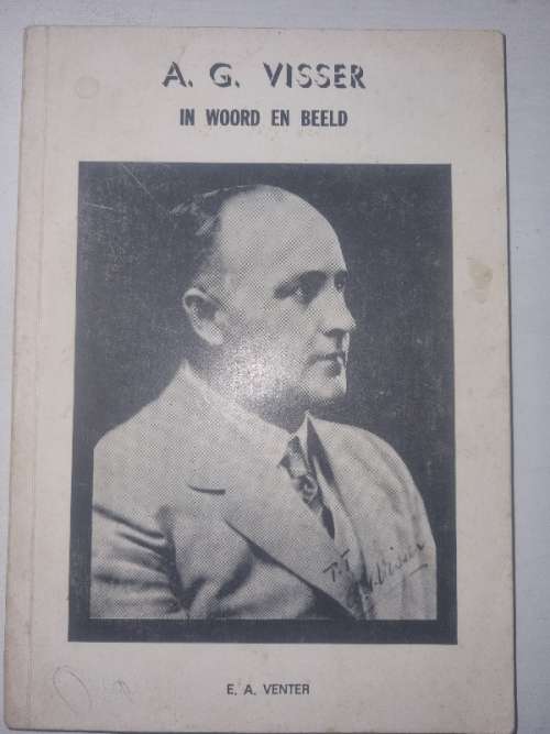 A.G. Visser - In Woord en Beeld - E.A. Venter