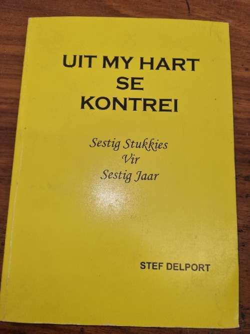 Uit my hart se Kontrei - Sestig Stukkies vir Sestig Jaar - Stef Delport