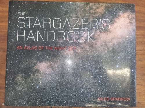 The Stargazer's Handbook - Atlas of the Night Sky - Giles Sparrow