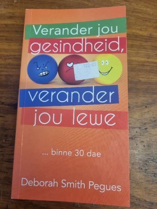 Verander jou gesindheid, verander jou lewe binne 30 dae - Deborah Smith Pegues