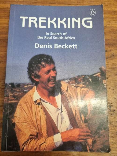 Trekking - In Search of the Real South Africa - Denis Beckett