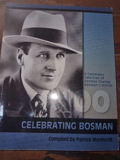 Celebrating Bosman - A Centenary Selection of Herman Charles Bosman's Stories