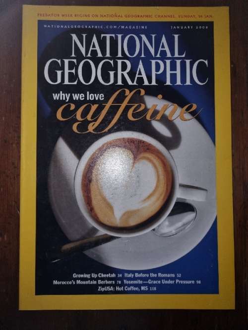 National Geographic - January 2005 - Why we love caffeine