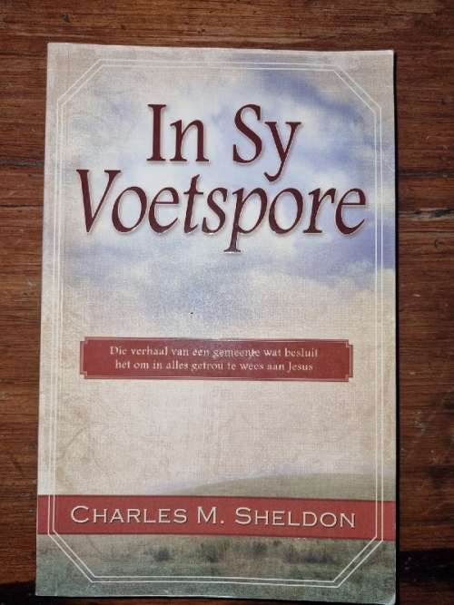 In Sy Voetspore - Charles M. Sheldon