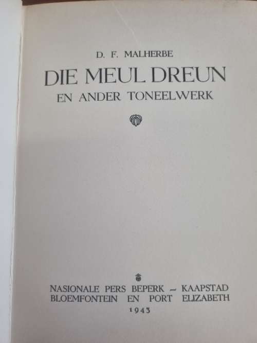 Die Meul Dreun en ander Toneelwerk - D.F. Malherbe - Kwarteeu-Serie