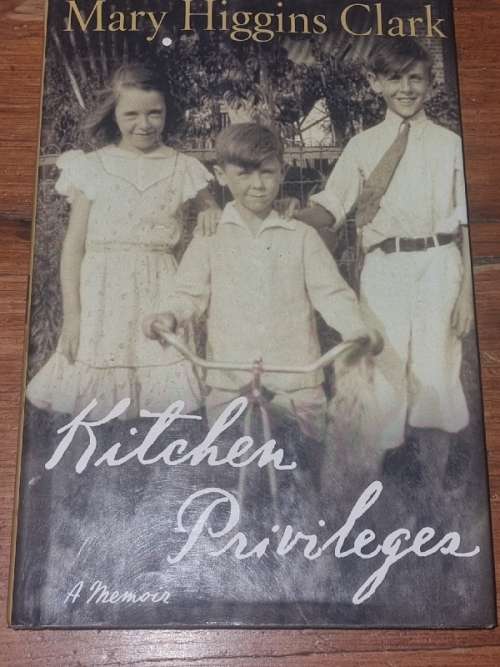 Kitchen Privileges - A Memoir - Mary Higgins Clark