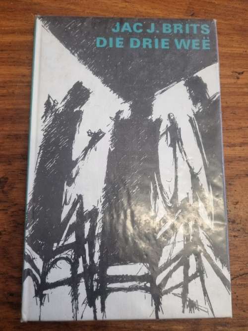 Die Drie Wee - Jac J. Brits