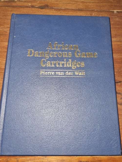 African Dangerous Game Cartridges - Pierre van der Walt - Limited First Edition copy - Signed!!