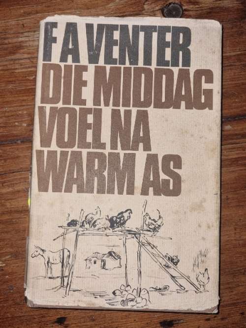 Die Middag voel na warm as - F.A. Venter