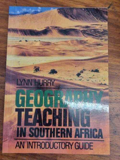 Geography Teaching in Southern Africa - An Introductory Guide - Lynn Hurry