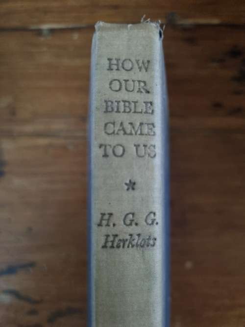 How Our Bible came to us - H.G.G. Herklots