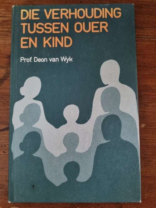 Die verhouding tussen ouer en kind - Prof. Deon van Wyk