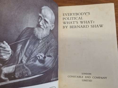 Everybody`s Political What`s What - By Bernard Shaw