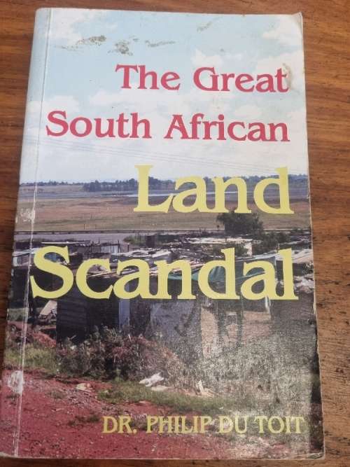 The Great South African Land Scandal - Dr. Philip Du Toit