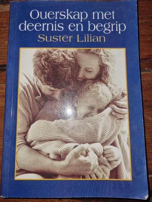 Ouerskap met deernis en begrip - Susan Lilian