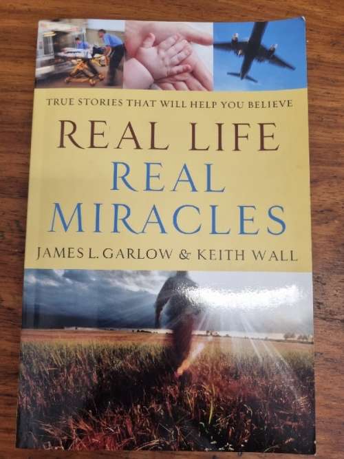 Real Life Real Miracles - James Garlow & Keith Wall