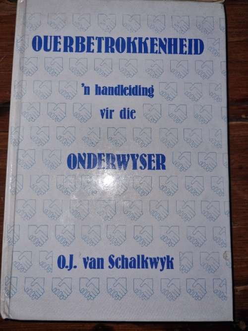 Ouerbetrokkenheid - `n handleiding vir die Onderwyser - O.J. van Scalkwyk