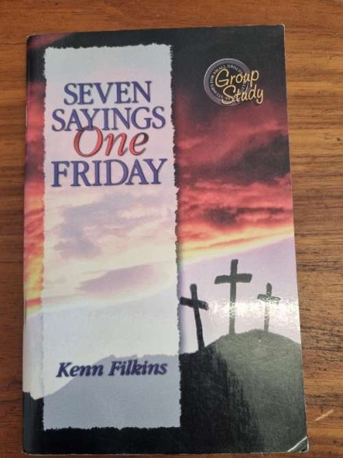 Seven Sayings One Friday - Kenn Filkins