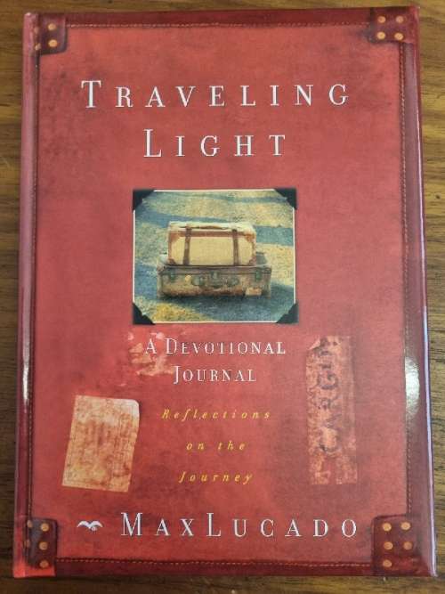 Traveling Light - A Devotional Journal - Max Lucado