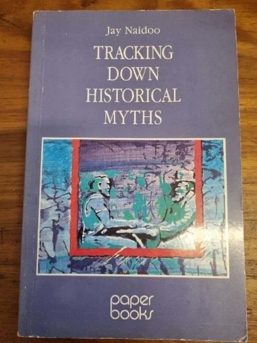 Tracking down historical myths - Jay Naidoo