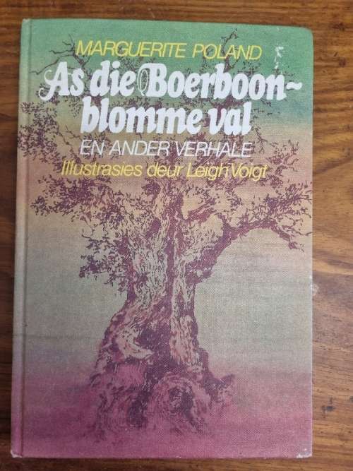 As die Boerboonblomme val en ander verhale - Marguerite Poland