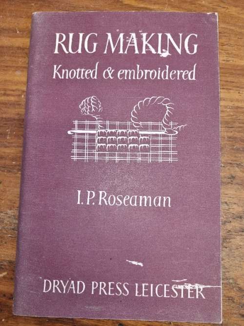 Rug Making - Knotted & embroidered - I.P. Roseaman