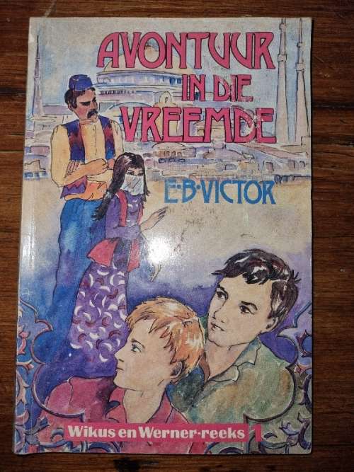 Avontuur in die Vreemde - EB Victor - Wikus en Werner-reeks 1