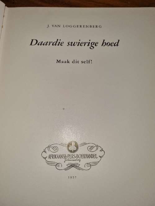 Daardie Swierige Hoed - J van Loggerenberg - Maak dit self!