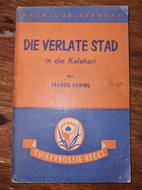Die verlate stad in die kalahari - Fansie Koning - Suikerbossie-Reeks