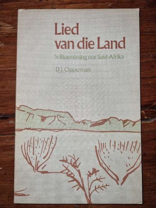 Lied van die Land - `n Bloemlesing oor Suid-Afrika - D.J. Opperman