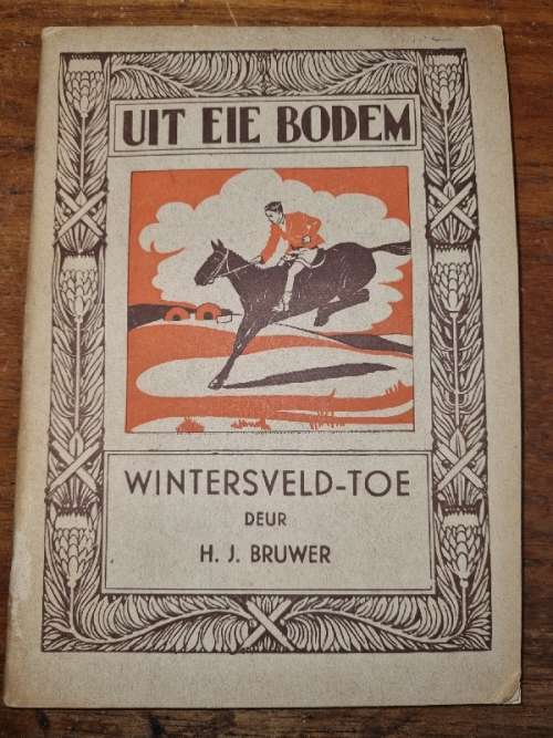 Uit eie Bodem - Wintersveld-Toe deur H.J. Bruwer - 1947