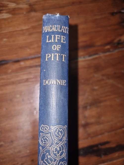 Macaulay`s Life of Pitt - John Downie - 1902