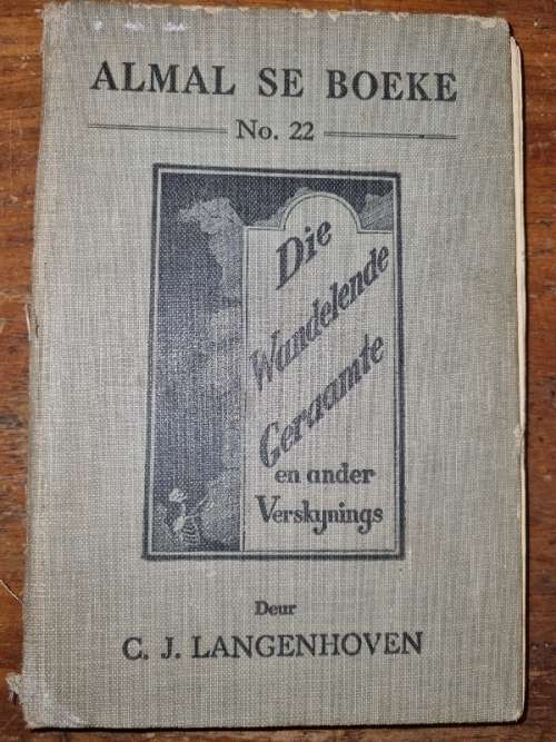 Almal se boeke No. 22 - Die Wandelende Geraamte en ander Verskynings - C.J. Langenhoven