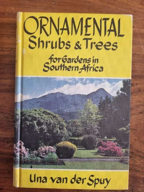 Ornamental Shrubs & Trees for Gardens in Southern Africa - Una van der Spuy