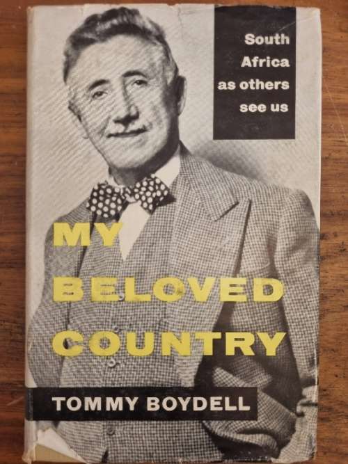 My Beloved Country - South Africa as others see us - Tommy Boydell - 1959