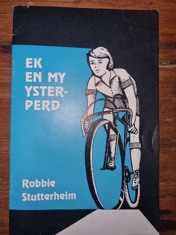 Ek en my Ysterperd - Robbie Stutterheim - Vintage Boekie