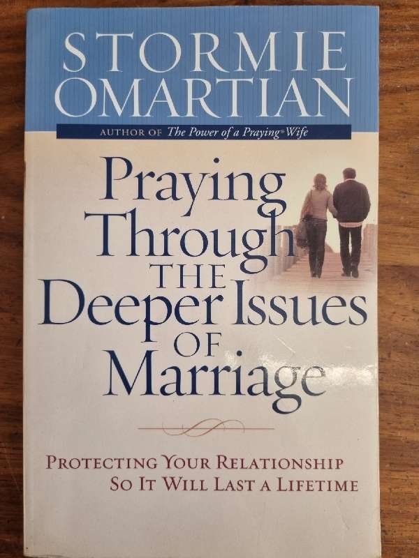 Praying Through the Deeper Issues of Marriage - Stormie Omartian