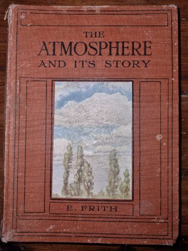 The Atmosphere and its Story - E. Frith - 1924