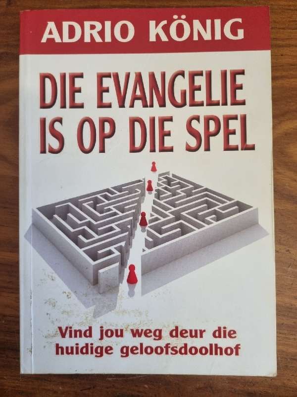 Die Evangelie is op die Spel - Adrio Konig