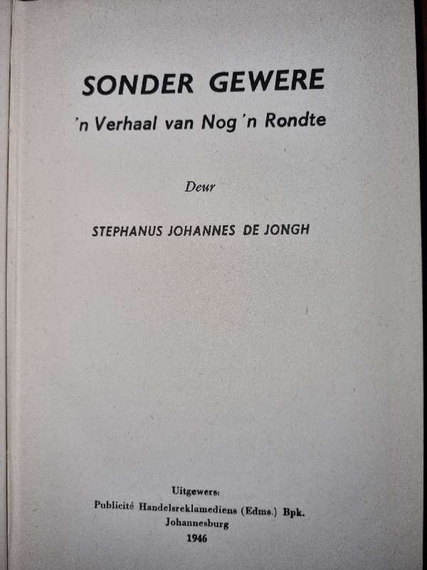 Sonder Gewere - `n Verhaal van Nog `n Rondte - SJ de Jongh - 1946