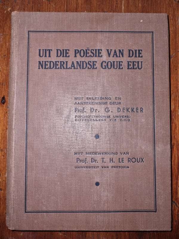 Uit die Poësie van die Nederlandse Goue Eeu - Prof Dr. G. Dekker