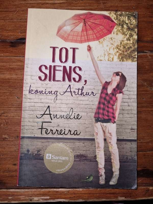 Tot Siens, koning Arthur - Annelie Ferreira